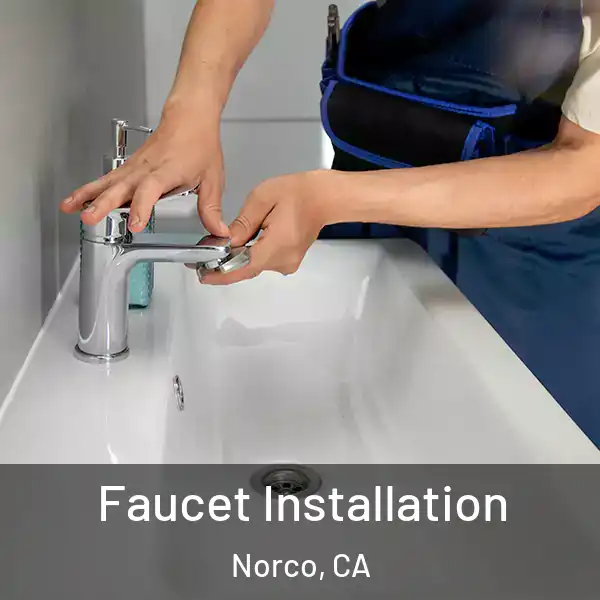  Faucet Installation Norco, CA