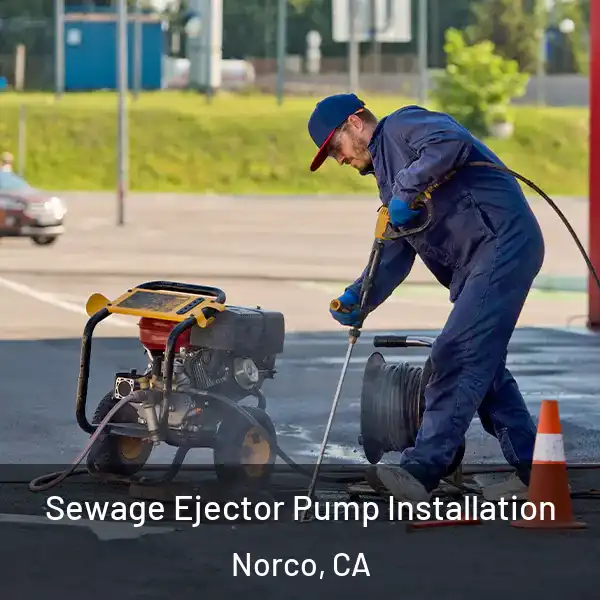  Sewage Ejector Pump Installation Norco, CA