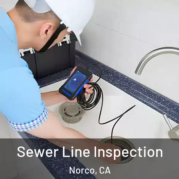  Sewer Line Inspection Norco, CA