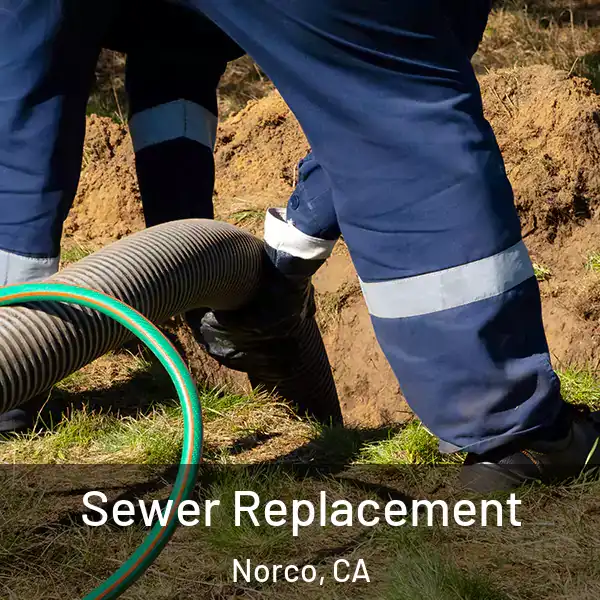  Sewer Replacement Norco, CA