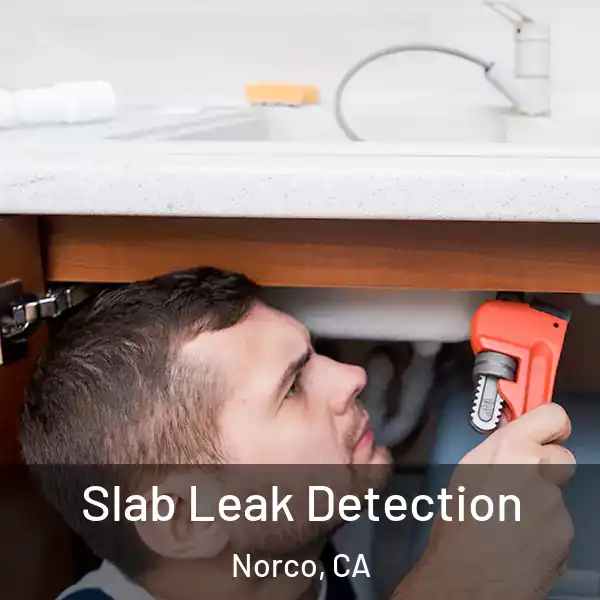  Slab Leak Detection Norco, CA