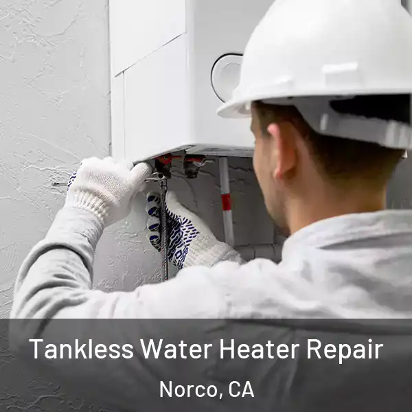  Tankless Water Heater Repair Norco, CA