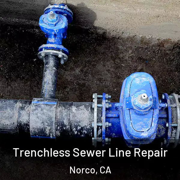  Trenchless Sewer Line Repair Norco, CA