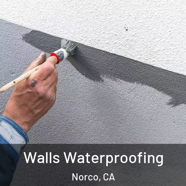  Walls Waterproofing Norco, CA