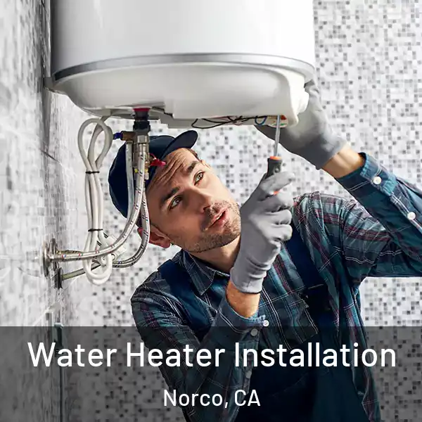  Water Heater Installation Norco, CA