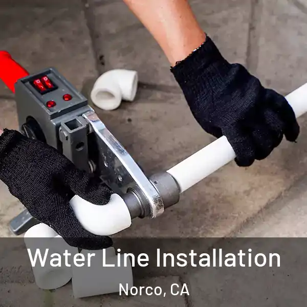  Water Line Installation Norco, CA