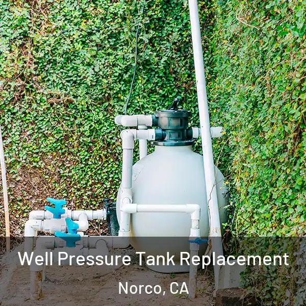  Well Pressure Tank Replacement Norco, CA